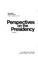 Cover of: Perspectives on the Presidency: a collection