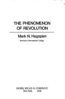 Cover of: The phenomenon of revolution by Mark N. Hagopian