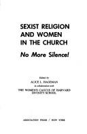 Cover of: Sexist religion and women in the church: no more silence!