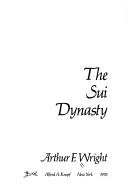 Cover of: The Sui dynasty by Arthur F. Wright