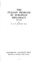 Cover of: The Italian problem in European diplomacy, 1847-1849 by A. J. P. Taylor