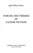 Forces and themes in Ulster fiction by John Wilson Foster