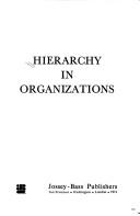 Cover of: Heirarchy [i.e. hierarchy] in organization by by Arnold S. Tannenbaum ... [et al.]. --