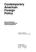 Cover of: Contemporary American foreign policy: minimal diplomacy, defensive strategy, and détente management