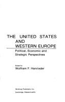 Cover of: The United States and Western Europe: political, economic, and strategic perspectives