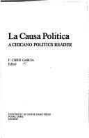 Cover of: La causa política: a Chicano politics reader.