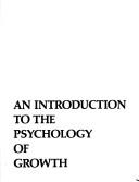 Cover of: Choice and change: an introduction to the psychology of growth
