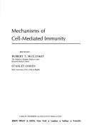 Mechanisms of cell-mediated immunity by Robert T. McCluskey