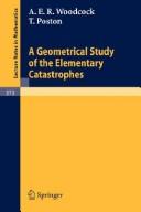Cover of: A geometrical study of the elementary catastrophes