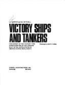 Cover of: Victory ships and tankers: the history of the "Victory" type cargo ships and of the tankers built in the United States of America during World War II