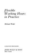 Cover of: Flexible working hours in practice.