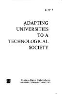 Cover of: Adapting universities to a technological society. by Eric Ashby