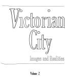 Cover of: The Victorian city: images and realities