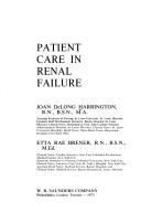 Cover of: Patient care in renal failure by Joan DeLong Harrington
