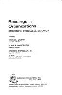 Cover of: Readings in organizations: structure, processes, behavior