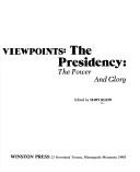 Cover of: The Presidency: the power and glory.
