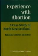 Cover of: Experience with abortion: a case study of North-East Scotland