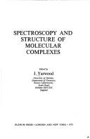 Spectroscopy and structure of molecular complexes by John Yarwood