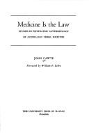 Cover of: Medicine is the law: studies in psychiatric anthropology of Australian tribal societies.