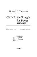 Cover of: China, the struggle for power, 1917-1972