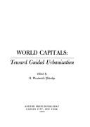 Cover of: World capitals: toward guided urbanization