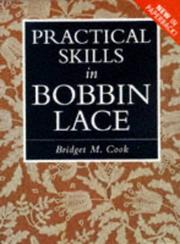 Cover of: Practical Skills in Bobbin Lace by Bridget M. Cook, Bridget M. Cook