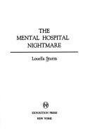 The mental hospital nightmare by Louella Sturm