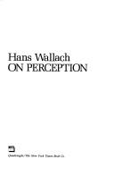 Cover of: On perception by Hans Wallach