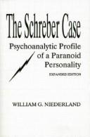 Cover of: The Schreber case: psychoanalytic profile of a paranoid personality