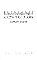 Cover of: Crown of aloes by Norah Lofts