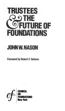 Cover of: Trustees & the future of foundations