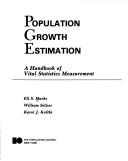 Cover of: Population growth estimation: a handbook of vital statistics measurement