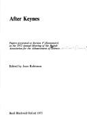 Cover of: After Keynes: papers presented to Section F (Economics) at the 1972 annual meeting of the British Association for the Advancement of Science