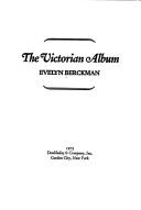 Cover of: The Victorian album. by Evelyn Berckman