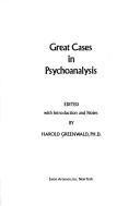 Cover of: Great cases in psychoanalysis.