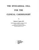 Cover of: The myocardial cell for the clinical cardiologist