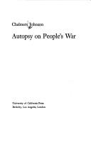 Cover of: Autopsy on people's war by Chalmers A. Johnson