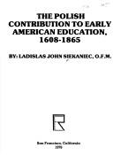 Cover of: The Polish contribution to early American education, 1608-1865