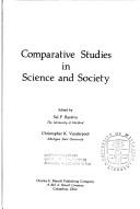 Cover of: Comparative studies in science and society.