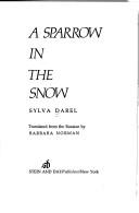 Cover of: A sparrow in the snow by Sylva Darel