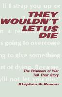 Cover of: They wouldn't let us die: the prisoners of war tell their story