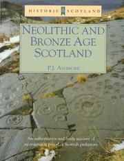 Cover of: Neolithic and Bronze Age Scotland: An authoritative and Lively Account of an Enigmatic Period of Scottish Prehistory (Historic Scotland Series)