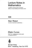 Elliptic curves; notes from postgraduate lectures given in Lausanne 1971/72 by Alain Robert