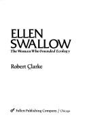 Cover of: Ellen Swallow: the woman who founded ecology.