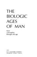 Cover of: The biologic ages of man from conception through old age.