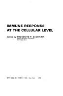 Immune response at the cellular level by Theodore P. Zacharia