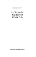 Cover of: La cité idéale dans Travail d'Émile Zola