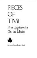 Cover of: Pieces of time: Peter Bogdanovich on the movies.