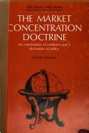 Cover of: The market concentration doctrine: an examination of evidence and a discussion of policy.
