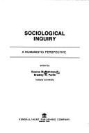 Cover of: Sociological inquiry: a humanistic perspective.